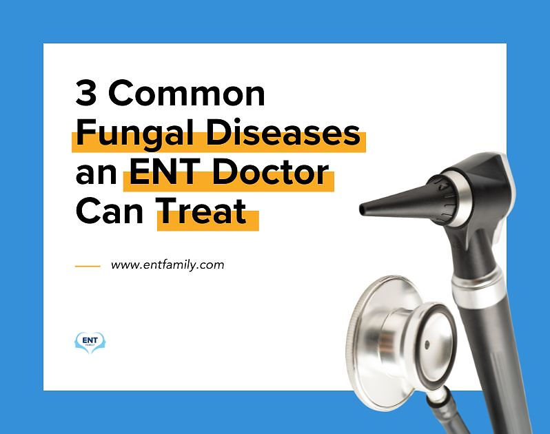 3 Common Fungal Infections an ENT Doctor Can Treat