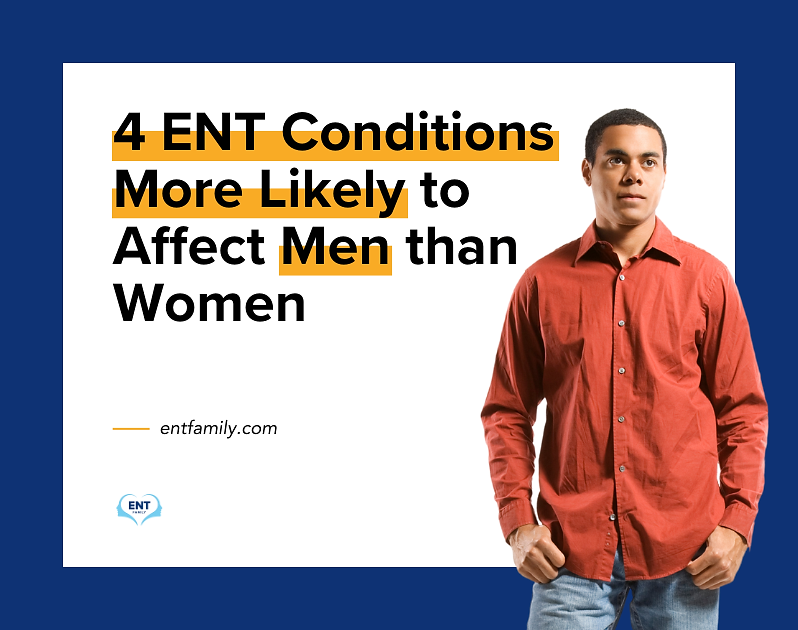 4 ENT Conditions More Likely to Affect Men than Women